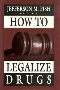 How to Legalize Drugs